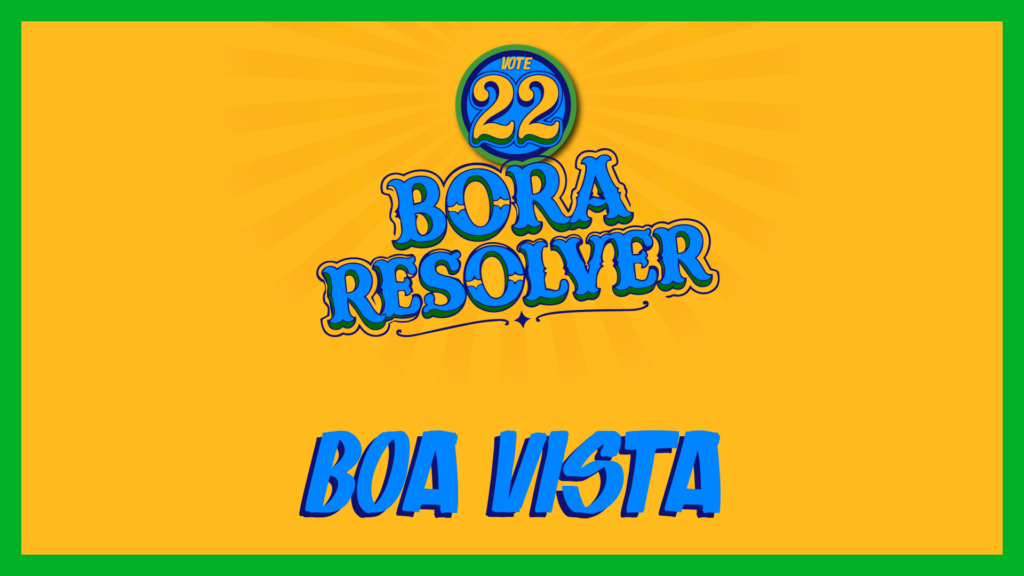 Bora resolver, Boa Vista
