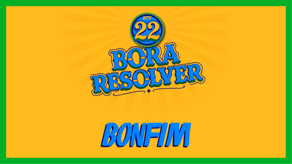 Bora resolver, Bonfim